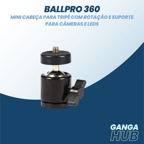 BallPro 360 - Mini Cabeça para Tripé com Rotação e Suporte para Câmeras e LEDs