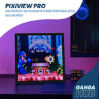 PixiView Pro - Um display inteligente para personalizar seu mundo