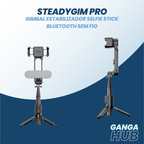 SteadyGim Pro - Gimbal Estabilizador Selfie Stick Bluetooth sem fio
